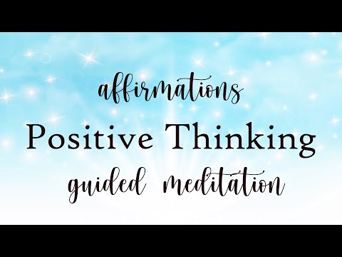 Affirmations for Positive Thinking 10 Minute Guided Meditation