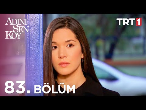Adını Sen Koy 83. Bölüm
