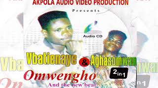 OWENGHO - VBATIENAYE & AGHASOMWAN FULL ALBUM
