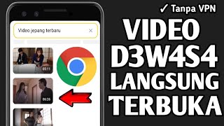 Download lagu Cara Buka Video D3w4s4 di Chrome, Mudah Banget Tanpa VPN Terbaru 2023 mp3