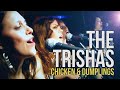 The Trishas "Chicken & Dumplings"