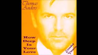 Thomas Anders - How Deep is Your Love MTRF Extended Version
