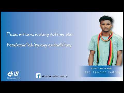 DJiady Alefa Nda - Aza Tsaraina Ivelany ( Audio 2019 )[Lyrics]