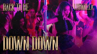 Back to Be – Down, Down, Down – LUDMILLA, MC Don Juan, Mousik