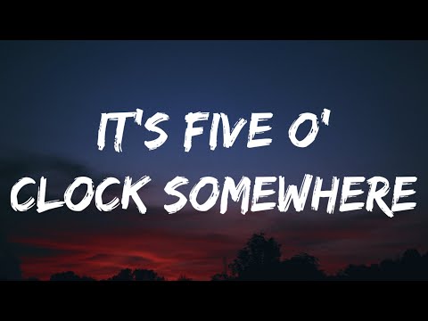 Alan Jackson, Jimmy Buffett - It's Five O' Clock Somewhere (Lyrics)