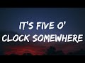 Alan Jackson, Jimmy Buffett - It's Five O' Clock Somewhere (Lyrics)