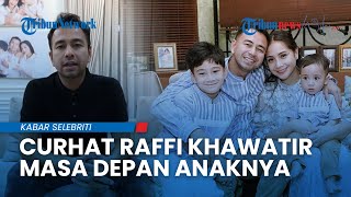 Curhat Raffi Ahmad ke Abidzar, Khawatirkan Masa Depan Rafathar dan Rayyanza Jika Ia Sudah Tiada