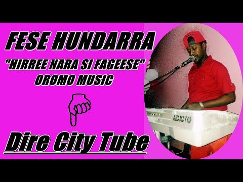 Fese Hundarra Oromo Music 2016**HIRREE NARA SI FAGEESE**