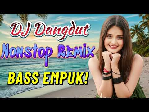 DJ DANGDUT NONSTOP FULL ALBUM BASS EMPUK 😌 DJ DANGDUT REMIX NONSTOP - ENAK BUAT SANTAI VOL 28
