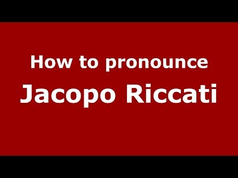 How to pronounce Jacopo Riccati (Italian/Italy) - PronounceNames.com