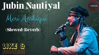 Download lagu Jubin Nautiyal Mashup 2024 | Meri Aashiqui|Love Lofi Mashup | Chillout Mashup mp3