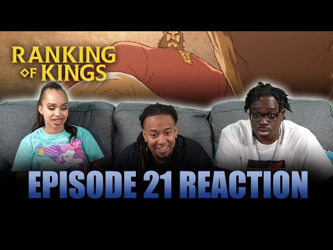 The Swordsmanship of a King | Ranking of Kings Ep 21 Reaction