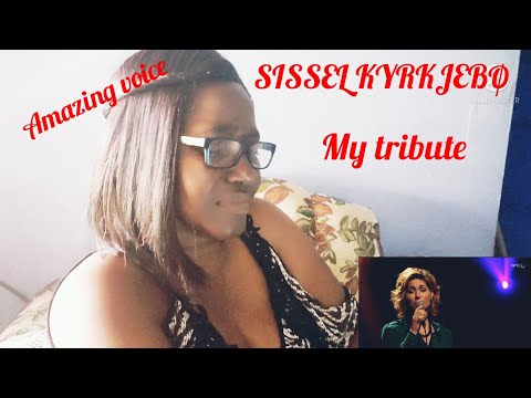 FIRST TIME HEARING- SISSEL KYRKJEBØ /MY TRIBUTE /REACTION