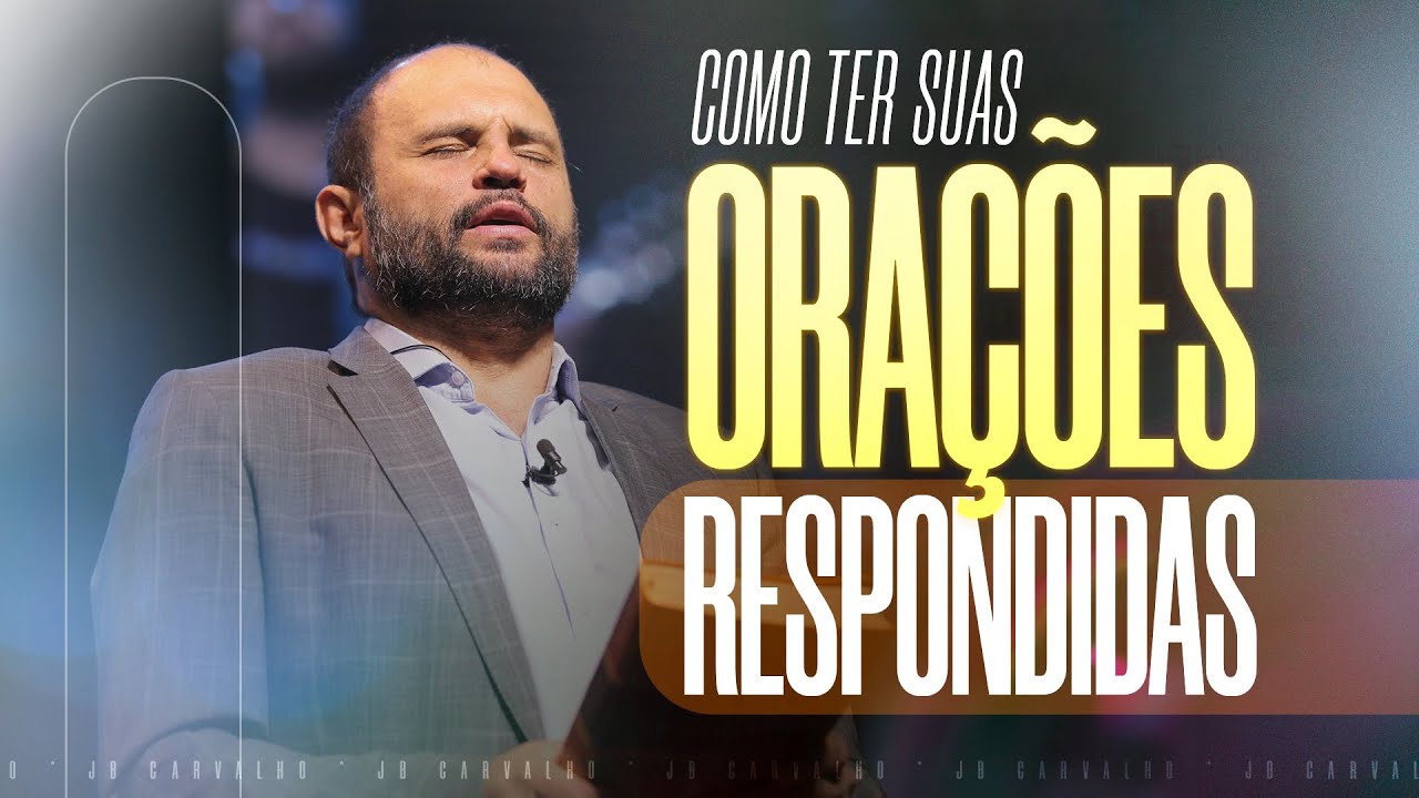 Céus Abertos - Como ter suas Orações Respondidas | JB Carvalho