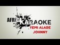 Yemi Alade - Johnny | Version Karaoke (instrumental + Lyrics)