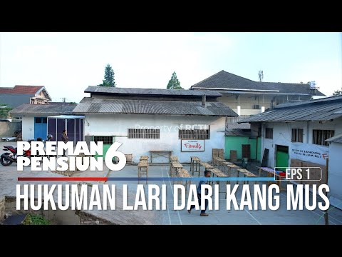Hukuman Lari Dari Kang Mus - Preman Pensiun 6