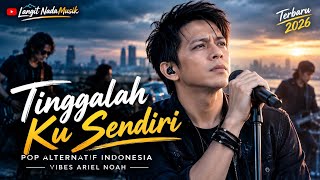 Download lagu Tinggalah Ku Sendiri – Pop Alternatif Indonesia Terbaru 2026 | Vibes Ariel Noah | Lagu Galau mp3 Download lagu Tinggalah Ku Sendiri – Pop Alternatif Indonesia Terbaru 2026 | Vibes Ariel Noah | Lagu Galau mp3