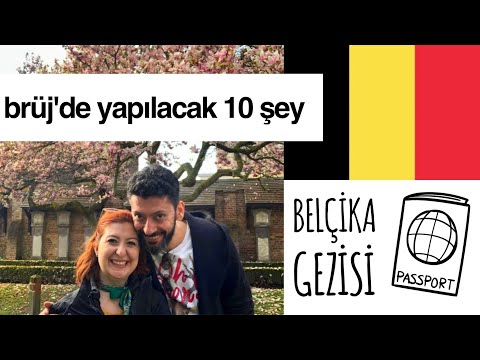 Brüj’de Mutlaka Yapılacak 10 Şey | Belçika Gezisi #2