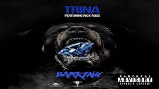 Trina - Barking ft. Rick Ross NEW 2018