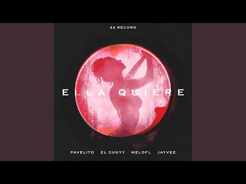 ELLA QUIERE (feat. El Ougyy, MELØFL & Jayvee)