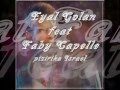 Eyal Golan feat Faby Capelle-pizinika Israel 