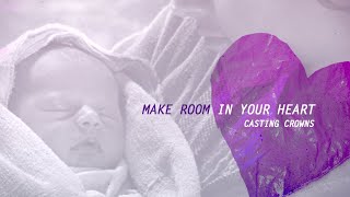 Make Room in your heart - Casting Crowns - Lyric Video
