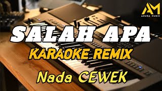 Download lagu SALAH APA KARAOKE REMIX NADA WANITA - AZURA MUSIK COVER - IPANK mp3