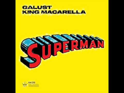 Galust & King Macarella - Superman