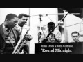 Miles Davis and John Coltrane - 'Round Midnight