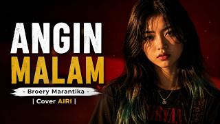 Download lagu ANGIN MALAM - Broery Marantika | Cover AIRI mp3
