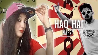 NAEZY HAQ HAI//Naezy - Haq Hai(Prod. By Sez)//REACTION BY RICHIE RICH