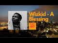 Wizkid - It's a Blessing