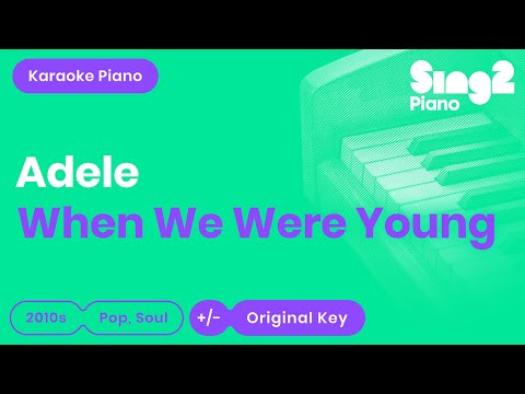 Adele - When We Were Young (Karaoke Piano)