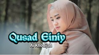 Download lagu Qusad Einy - Ai Khodijah (Arab, Latin & Terjemahan) mp3 Download lagu Qusad Einy - Ai Khodijah (Arab, Latin & Terjemahan) mp3