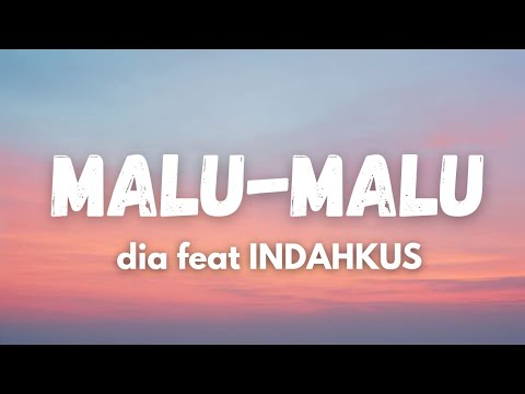 MALU-MALU - dia feat INDAHKUS (Lirik Lagu)