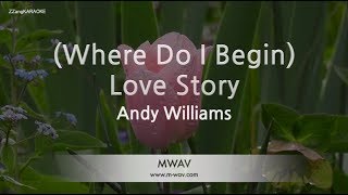 Andy Williams-(Where Do I Begin) Love Story (Karaoke Version)