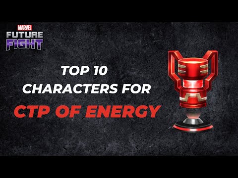 Top 10  Best Characters for CTP of ENERGY  | Marvel Future Fight