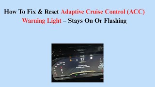 How To Fix & Reset Adaptive Cruise Control (ACC) Warning Light – Stays On Or Flashing