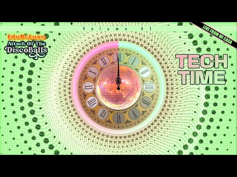 Attack of the Discoballs, Volume 41 - Tech Time - Live from Mi Casa