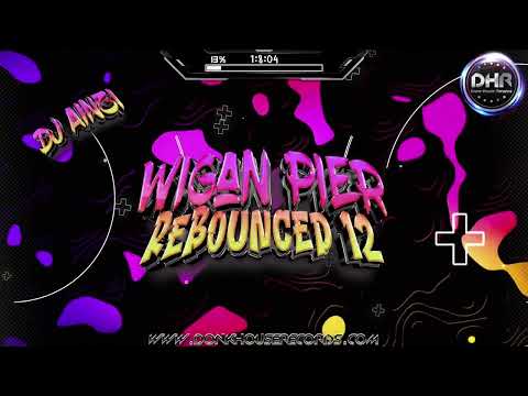 Dj Ainzi - Wigan Pier ReBounced 12 - DHR Bounce Mix