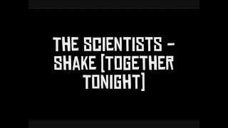 The Scientists - Shake (Together Tonight)