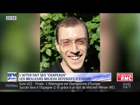 After Foot du vendredi 30/06 - Partie 6/6 - "Les chapeaux de l'After" : les milieux défensifs