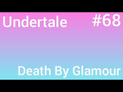 Undertale - #68 Death By Glamour