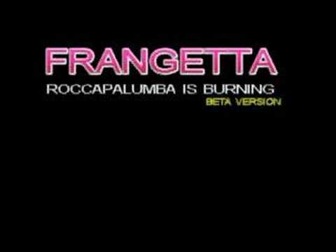 FRANGETTA - ROCCAPALUMBA IS BURNING beta version 1.0