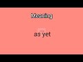 Asyet As Yet Meaning In English Telugu Googul Dictionary Dictionary Meanings Telugu English