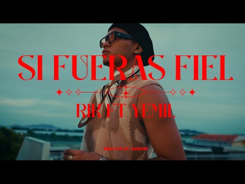 Rik ft Yemil - Si Fueras Fiel (Video Oficial) Prod: Kako