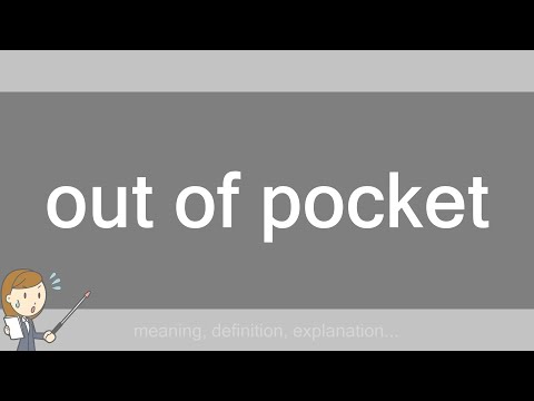 out of pocket