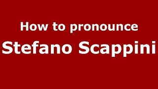 How to pronounce Stefano Scappini
