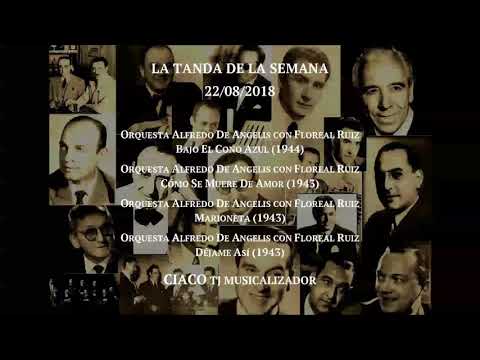 Tanda (Tango). Orquesta Alfredo De Angelis con Floreal Ruiz (1943-1944)