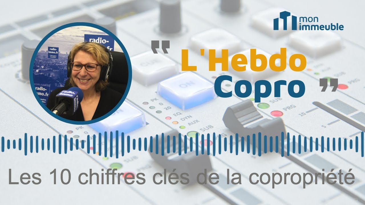 Chronique Hebdo Copro : les chiffres clés de la copropriété